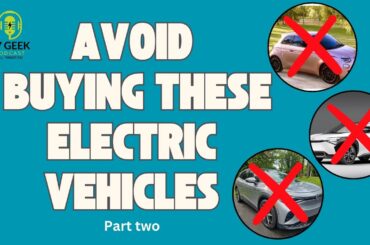 Why You Shouldn't Purchase These Electric Vehicles! Pt. 2