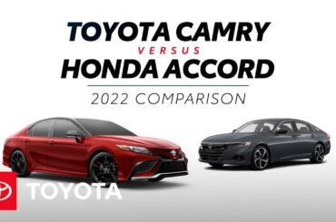 2022 Toyota Camry vs 2022 Honda Accord | Toyota