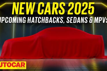 New Cars 2025 Ep. 1 - Upcoming hatchbacks, sedans and MPVs coming soon! | Autocar India