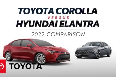 2022 Toyota Corolla vs 2022 Hyundai Elantra | Toyota