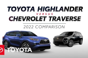 2022 Toyota Highlander vs 2022 Chevy Traverse | Toyota