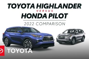 2022 Toyota Highlander vs 2022 Honda Pilot | Toyota