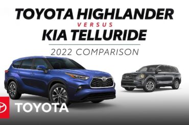 2022 Toyota Highlander vs 2022 Kia Telluride | Toyota