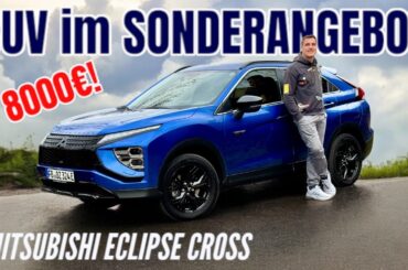 MITSUBISHI ECLIPSE CROSS: WARUM lohnt er sich gerade JETZT? Plug-in HYBRID im Test | Preis | 2024