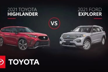 2021 Highlander vs. Ford Explorer | All You Need to Know | Toyota