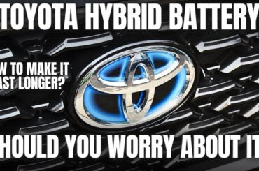 Should You Worry About The Hybrid Battery In Your Toyota Hybrid?