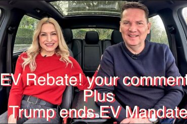 EV rebate gone //Your comments. Plus, Trump ends EV mandate!