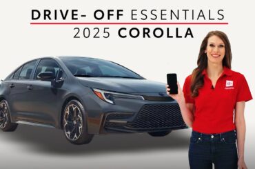 How to Set Up Your 2025 Toyota Corolla | Toyota Corolla Drive-Off Essentials