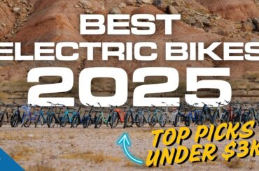Best Electric Bikes 2025 | Top 28 Bikes Under $3kTested & Reviewed