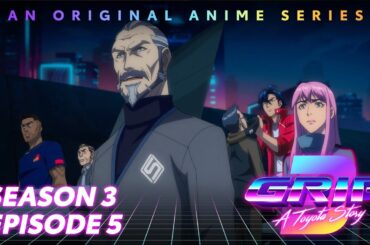 GRIP Anime Series, Season 3 Episode 5 | Everywhere | Toyota