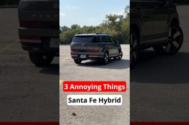 3 Annoying Things 2024 Hyundai Santa Fe Hybrid #automobile #carreview #hybrid