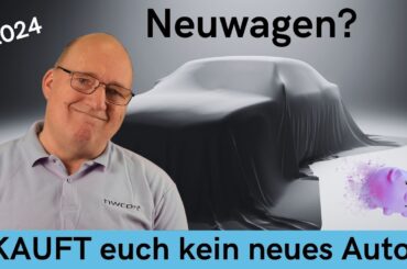 2024: Kauft kein neues Elektroauto, Plug-In Hybrid und erst Recht keinen Verbrenner!