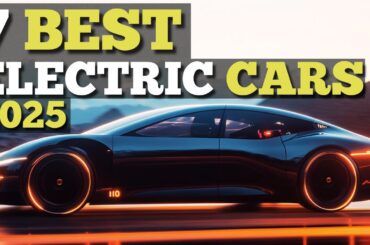 7 Electric Cars VERY Reliable And Worth It (Don't Miss The Last One!)