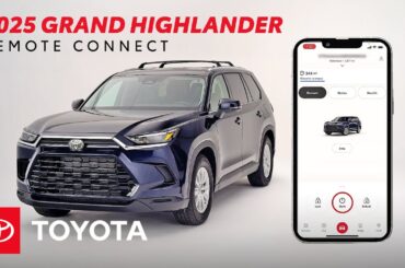 2025 Grand Highlander: How to Use Remote Connect With the Toyota App | Toyota Drive-Off Essentials