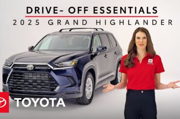 How to Set Up Your 2025 Toyota Grand Highlander | Toyota Grand Highlander Drive-Off Essentials