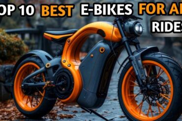 Top 10 Best Electric Bikes for every kind of Ride
