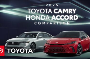 2025 Toyota Camry vs 2025 Honda Accord | Toyota