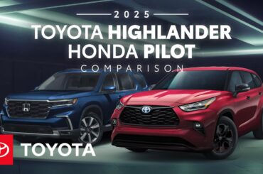 2025 Toyota Highlander vs 2025 Honda Pilot | Toyota