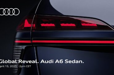 Global Reveal of the Audi A6 Sedan