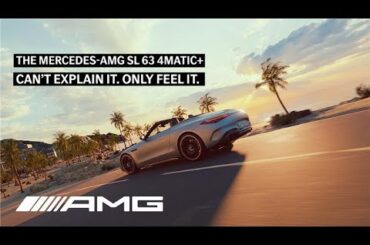 The Mercedes-AMG SL 63 4MATIC+ I Can't Explain It. Only Feel It.