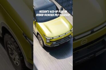Nissan’s 402-HP Plug-In Hybrid Frontier Pro Wants to Shock the World!