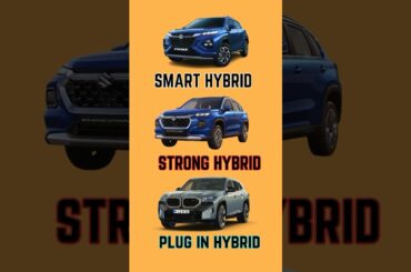 Smart hybrid vs Strong hybrid vs Plug in hybrid