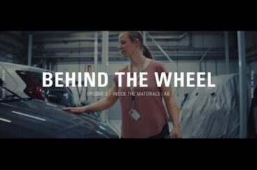 Behind the wheel - Episode 2: Inside the materials lab