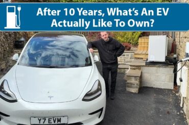 The 'Truth About EVs' After 10 Years Ownership