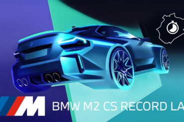 THE M2 CS. Record Lap Nürburgring Nordschleife.