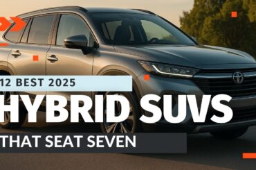 Best 7-Seater Hybrid SUVs 2025 | Ultimate Family SUV Guide