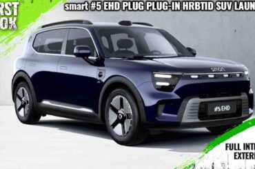 Smart #5 EHD Plug-in Hybrid SUV Launched - Explained All Spec, Features And More