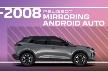 Peugeot 2008 Tutorial | Mirroring Android Auto™