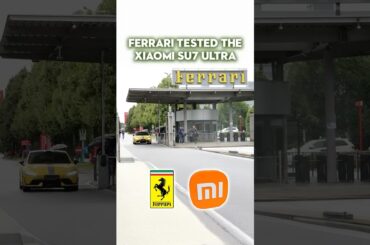 Ferrari tested the Xiaomi SU7 Ultra