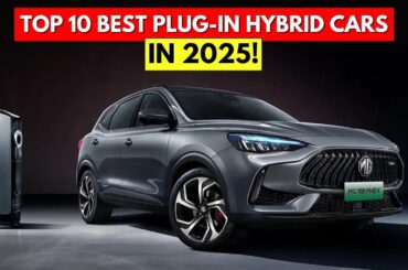 Top 10 Best Plug-In Hybrid Cars in 2025 | Ranked by Range, Value & Comfort!