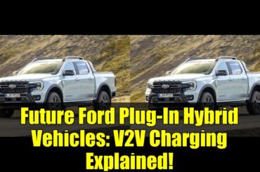 Future Ford Plug-In Hybrid Vehicles: V2V Charging Explained!