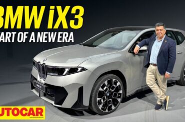 BMW iX3 - Cutting-edge electric SUV with 800km range | First Look | Autocar India