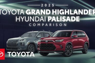 2025 Grand Highlander vs 2025 Hyundai Palisade | Toyota
