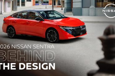 2026 Nissan Sentra | Behind the Design of the All-New Sedan