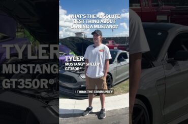 What’s the best part about owning a mustang®?