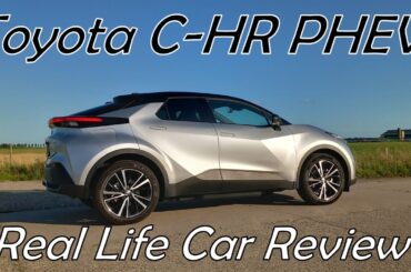 Toyota C-HR PHEV - Proving the critics wrong - Real Life Car Review