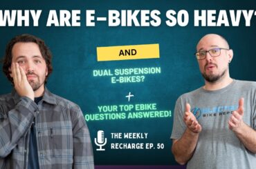 Why Are Some E-Bikes So Heavy? Folding Gravel Options & Dual-Suspension Picks - TWR Ep 50