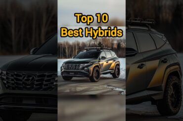 Top ten best Hybrid cars in the world 2025. #toyota #hyundai