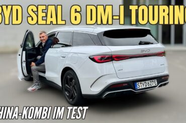 BYD SEAL6 DM-I TOURING: Kombi aus China | Plug-in Hybrid im Test | Preis | 2025