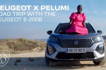 Peugeot X Pelumi  | Road Trip with the Peugeot E-2008