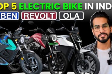 TOP 5 ELECTRIC BIKES IN INDIA | BEST ELECTRIC BIKE IN 2025 | OLA | OBEN | REVOLT EV