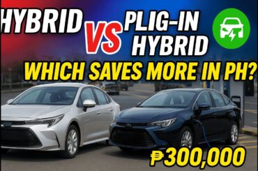 “HYBRID vs PLUG-IN HYBRID in the Philippines: Which One REALLY Saves You More?”