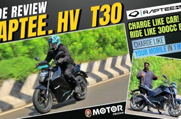 Charge like Car! Ride like 300cc Bike! Raptee.HV T30 India’s First High Voltage Electric Bike Review