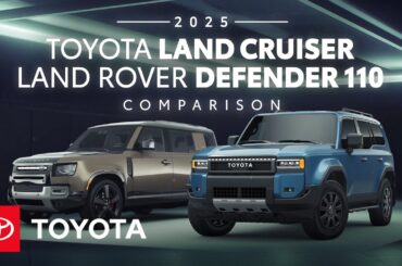 2025 Toyota Land Cruiser vs 2025 Land Rover Defender 110 | Toyota