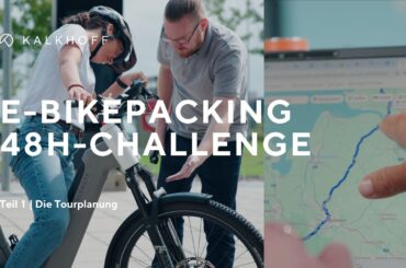 Die E-Bike Challenge beginnt | E-Bikes, Bikepacking-Setup & 370km Streckenplanung | Kalkhoff