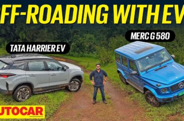 Trial by wire - EV off-road test ft. Tata Harrier EV and Mercedes G 580 | Autocar India